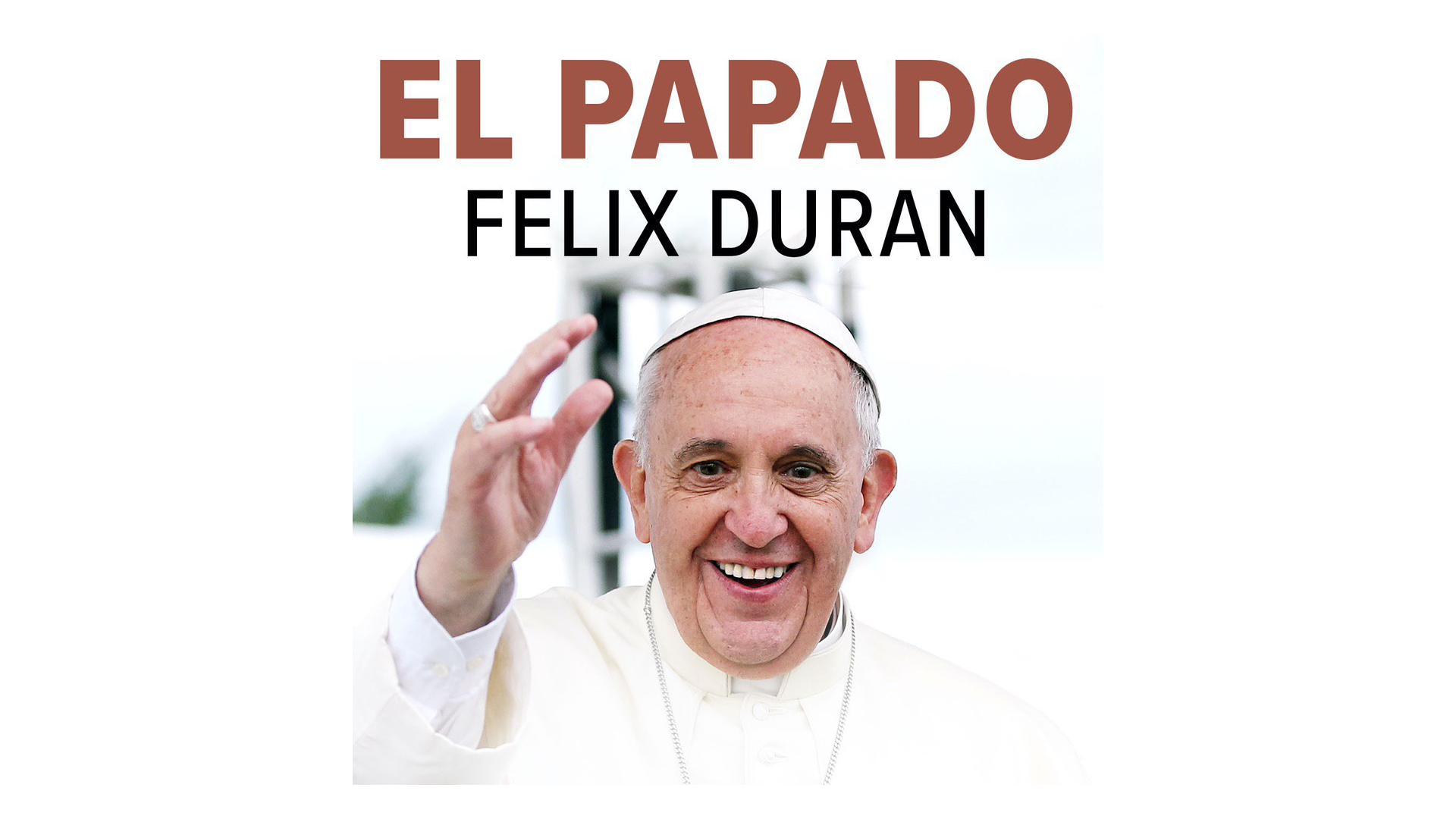 El Papado por Félix Durán