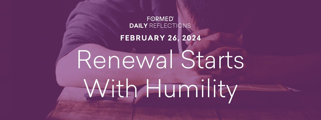 Lenten Daily Reflections — February 26, 2024 Ordinary Time & Lent