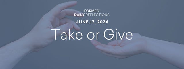 Daily Reflections — June 17, 2024