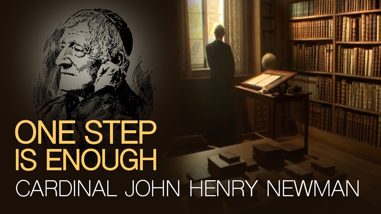 One Step is Enough: Cardinal John Henry Newman