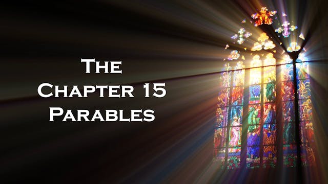 The Parables of Chapter 15 of the Gos...