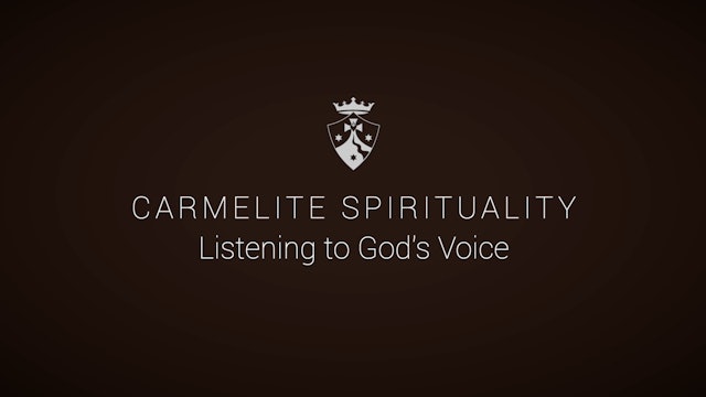 Carmelite Spirituality: Listening to God's Voice