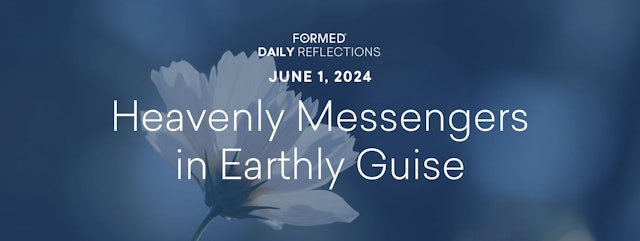 Daily Reflections — Feast of St. Justin, Martyr — June 1, 2024