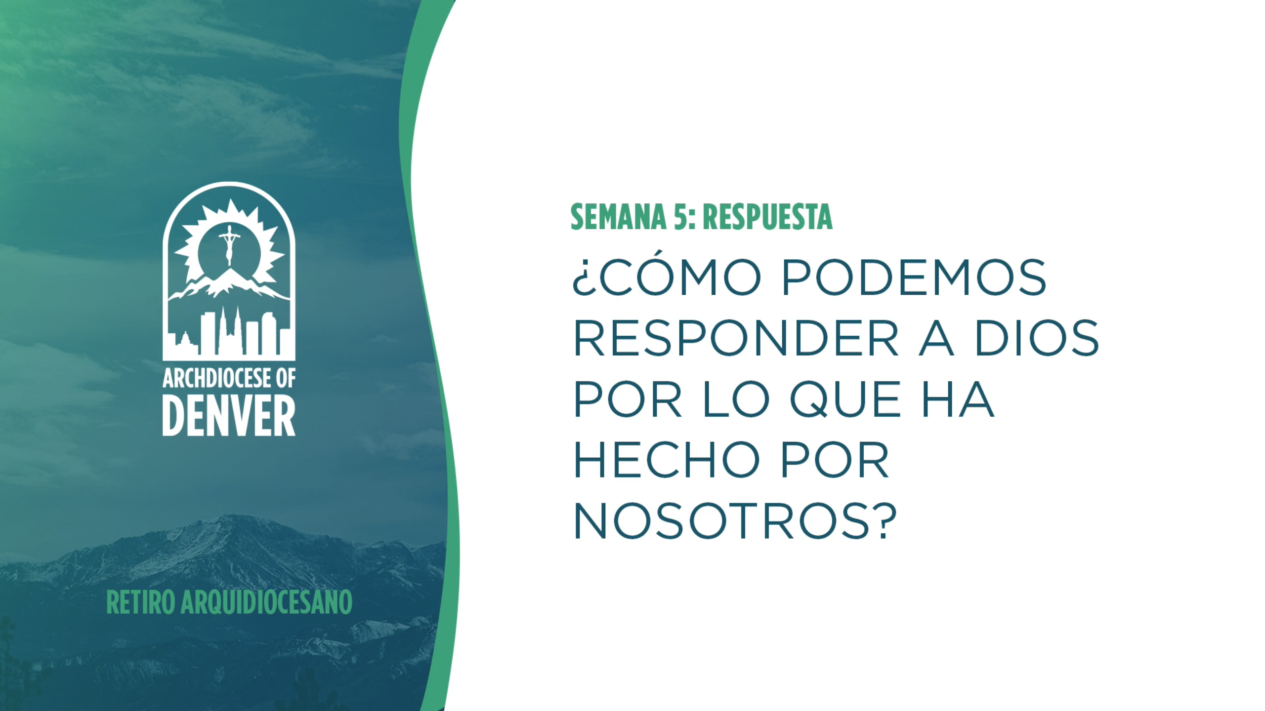 Semana 5: Respuesta - ¿Cómo podemos responder a Dios . .?