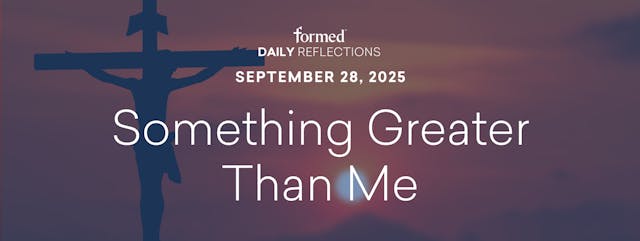 Daily Reflections — September 28, 2025