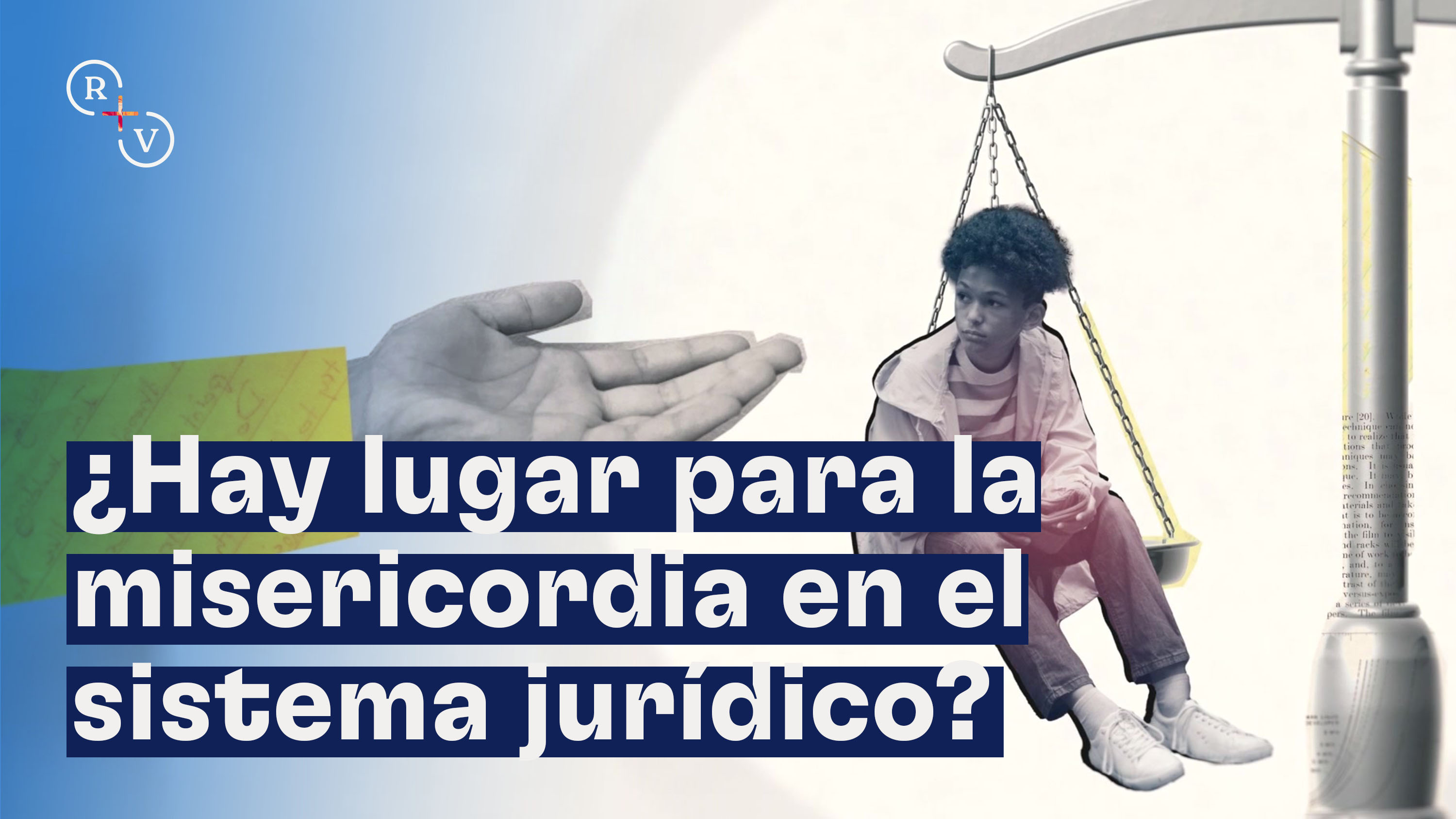 ¿Hay lugar para la misericordia en el sistema jurídico?
