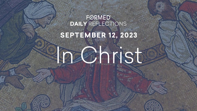 Daily Reflections — September 12, 2023