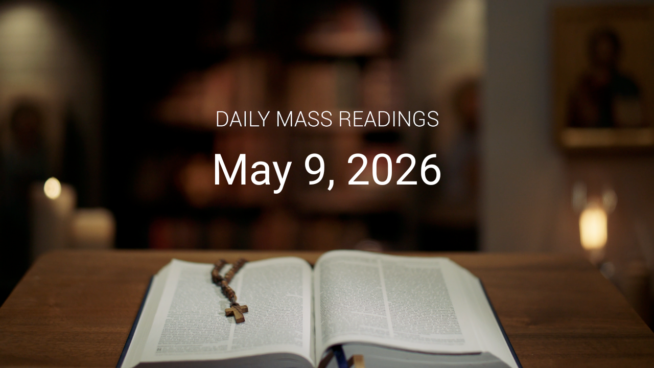 May 9, 2026 | Daily Mass Readings