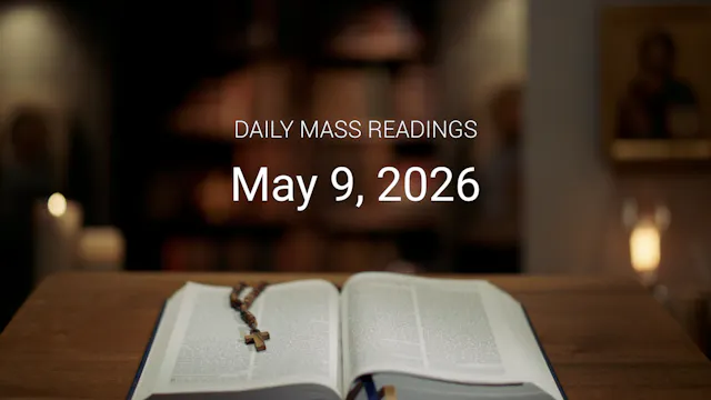 May 9, 2026 | Daily Mass Readings