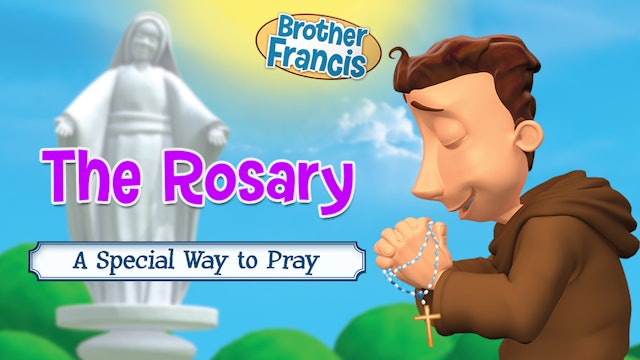 The Rosary: A Special Way to Pray | Brother Francis