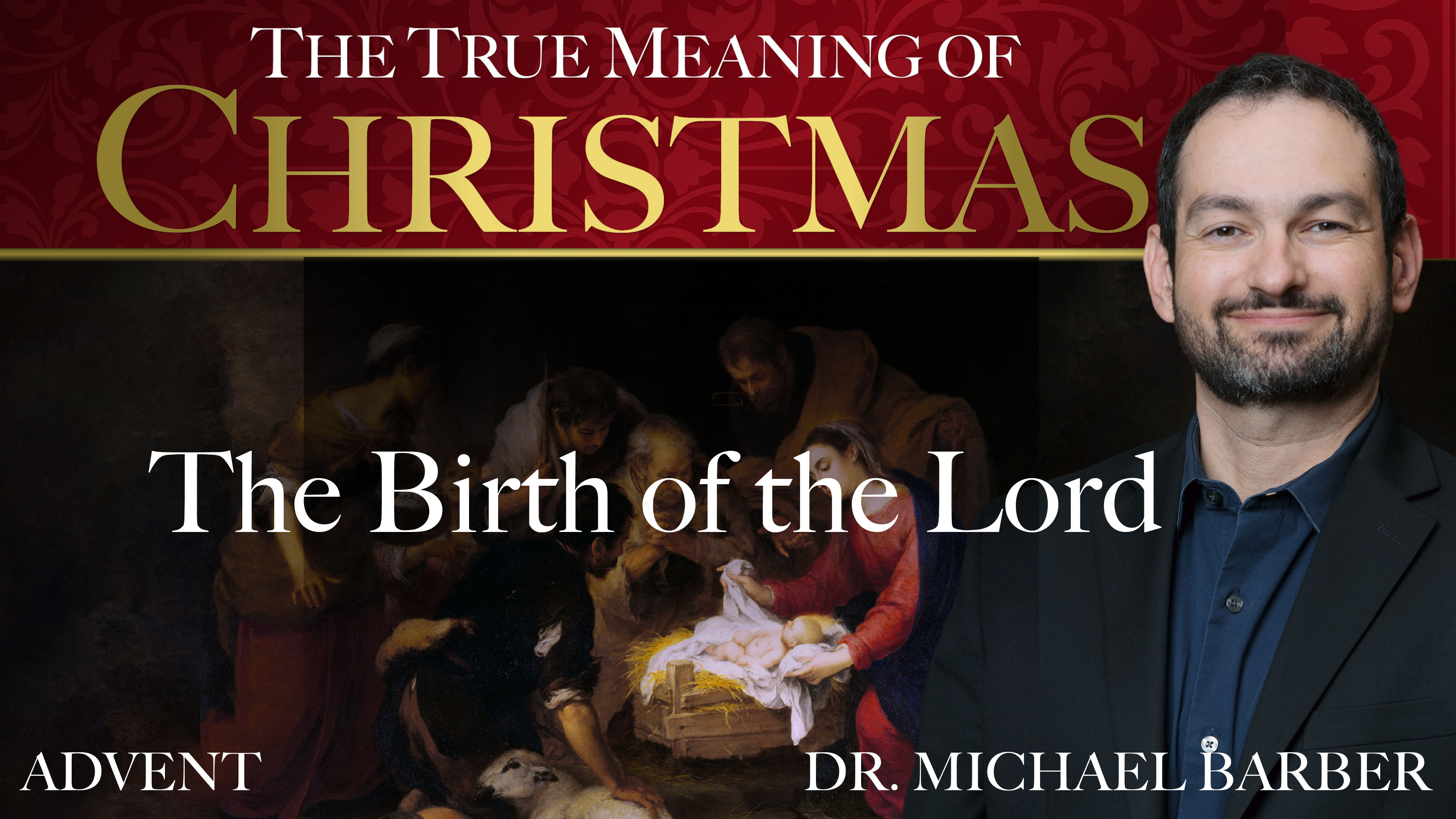 The Birth of the Lord | The True Meaning of Christmas