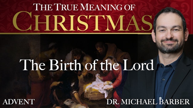 The Birth of the Lord | The True Meaning of Christmas