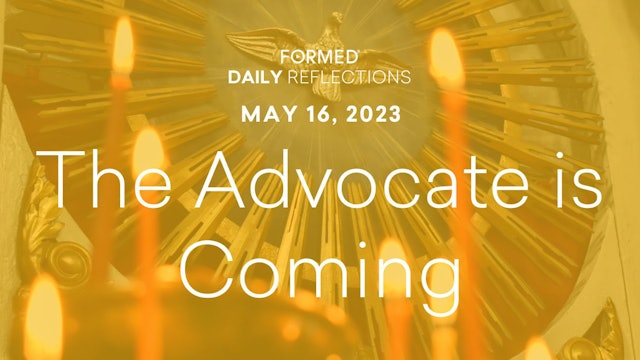 Easter Daily Reflections — May 16, 2023