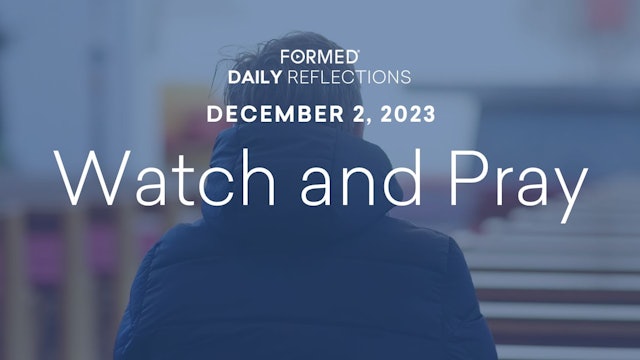 Daily Reflections — December 2, 2023