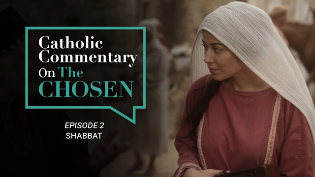 Episode 2 | Catholic Commentary on The Chosen | Season 1