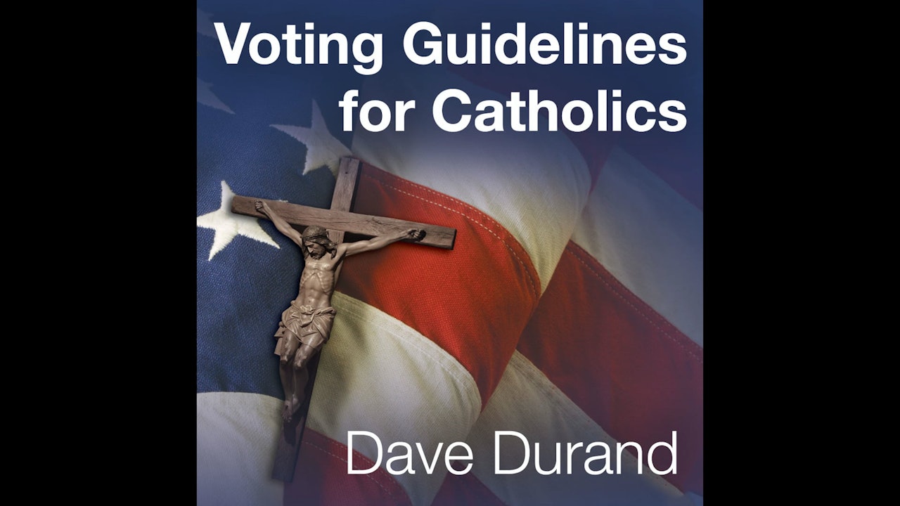 Voting Guidelines for Catholics with David Durand