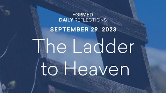 Daily Reflections — Feast of the Archangels — September 29, 2023