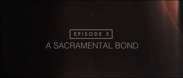 Beloved - Session 5: A Sacramental Bond