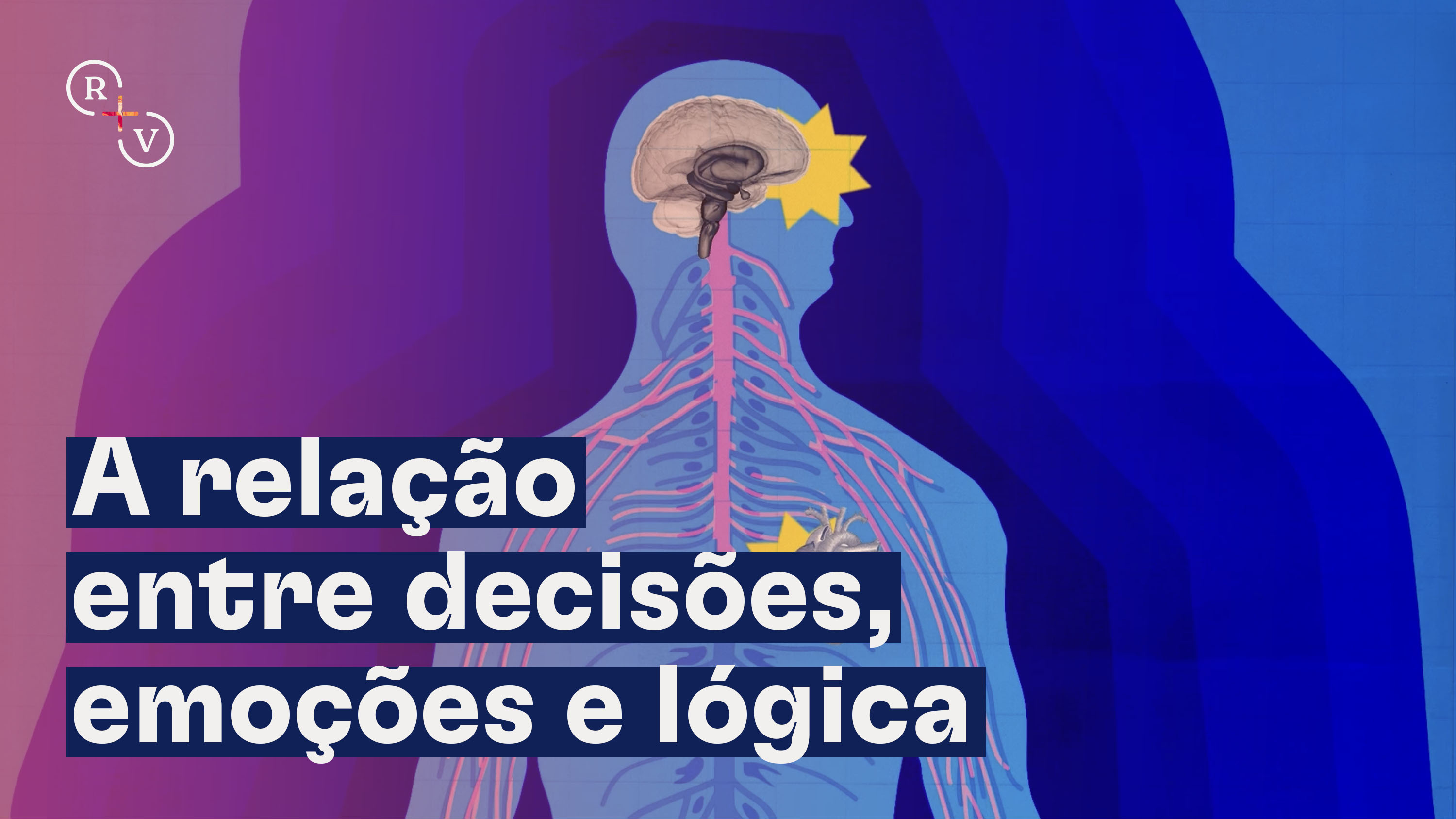 A relação entre decisões, emoções e lógica