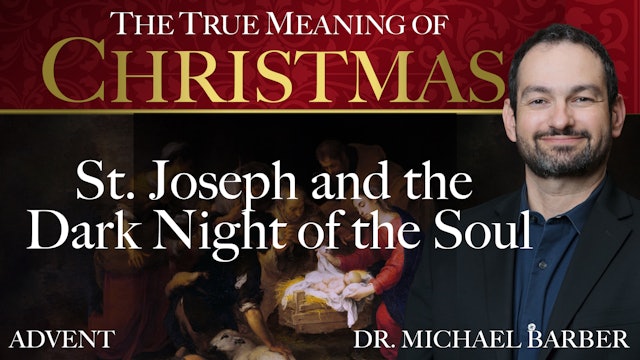 St. Joseph and the Dark Night of the Soul | The True Meaning of Christmas
