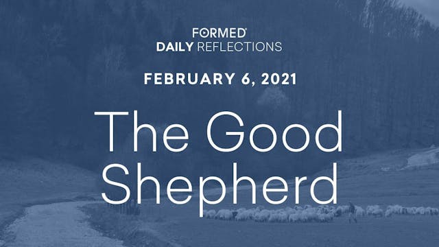 Daily Reflections – February 6, 2021