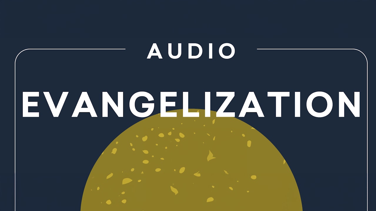 Evangelization | Audio