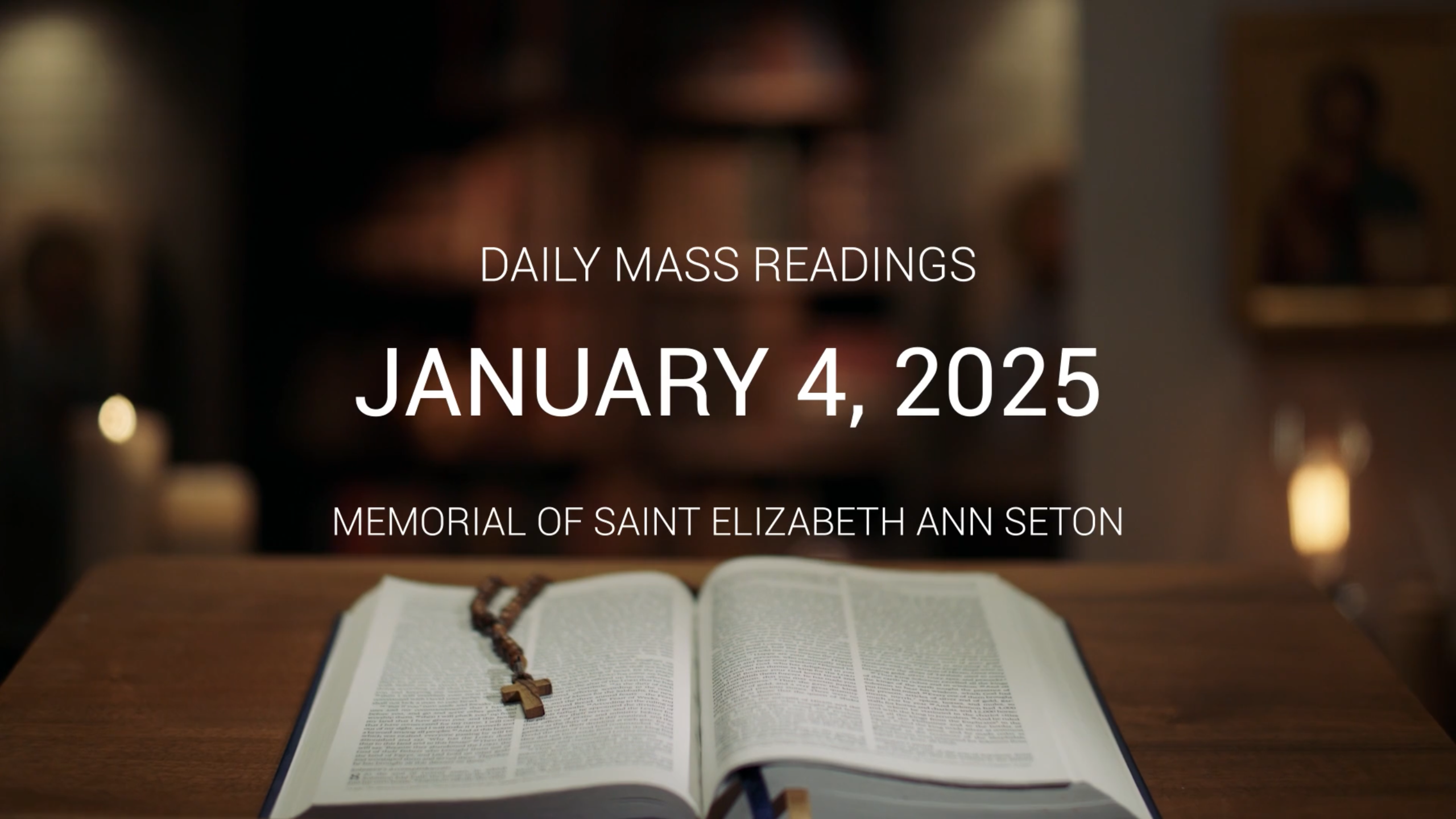 January 4, 2025 — St. Elizabeth Ann Seton | Daily Mass Readings
