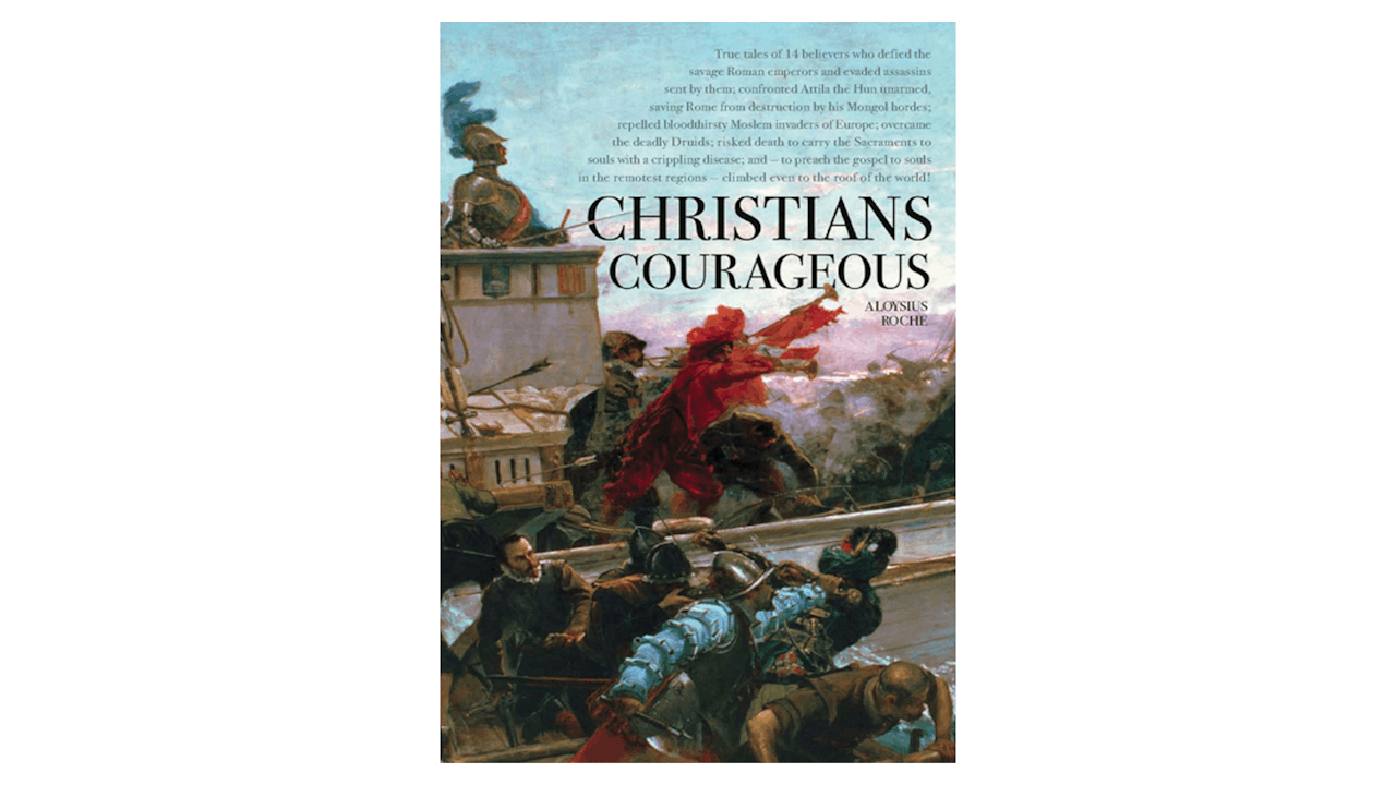 Christians Courageous by Aloysius Roche