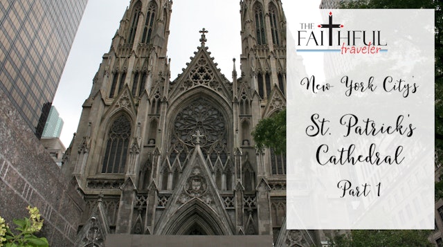 East Coast Shrines: St Patrick’s Cathedral, Part I