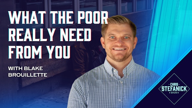 Can the homeless keep you from Hell? w/ Blake Brouillette | Chris Stefanick Show