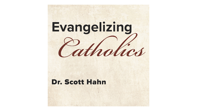 Evangelizing Catholics: Bible, Eucharist, & the New Evangelization by Scott Hahn