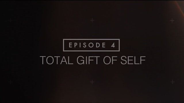 Beloved - Session 4: The Total Gift of Self