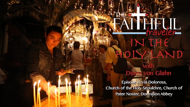 The Faithful Traveler in the Holy Land Episode 6