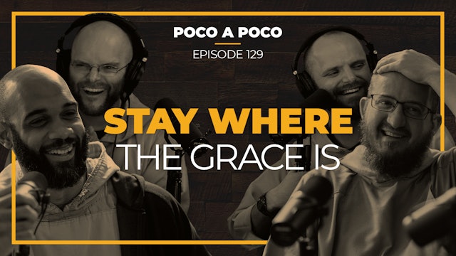 Episode 129: Stay Where the Grace Is