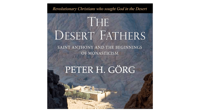 The Desert Fathers by Peter H. Gorg