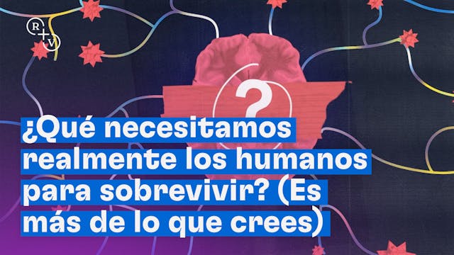 ¿Qué necesitamos realmente los humano...