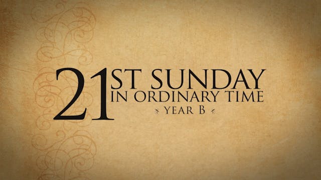 21st Sunday of Ordinary Time (Year B)