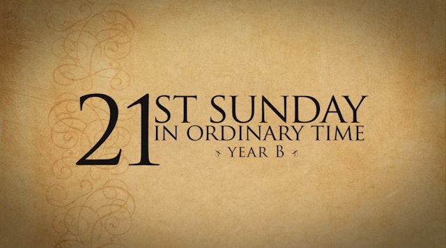 21st Sunday of Ordinary Time (Year B)