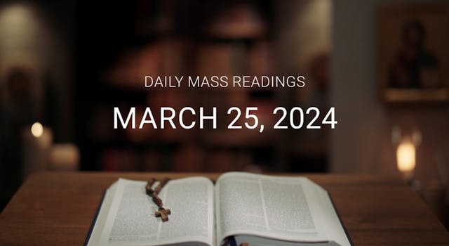 March 25, 2024 | Daily Mass Readings