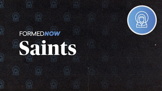 FORMED Now: Saints