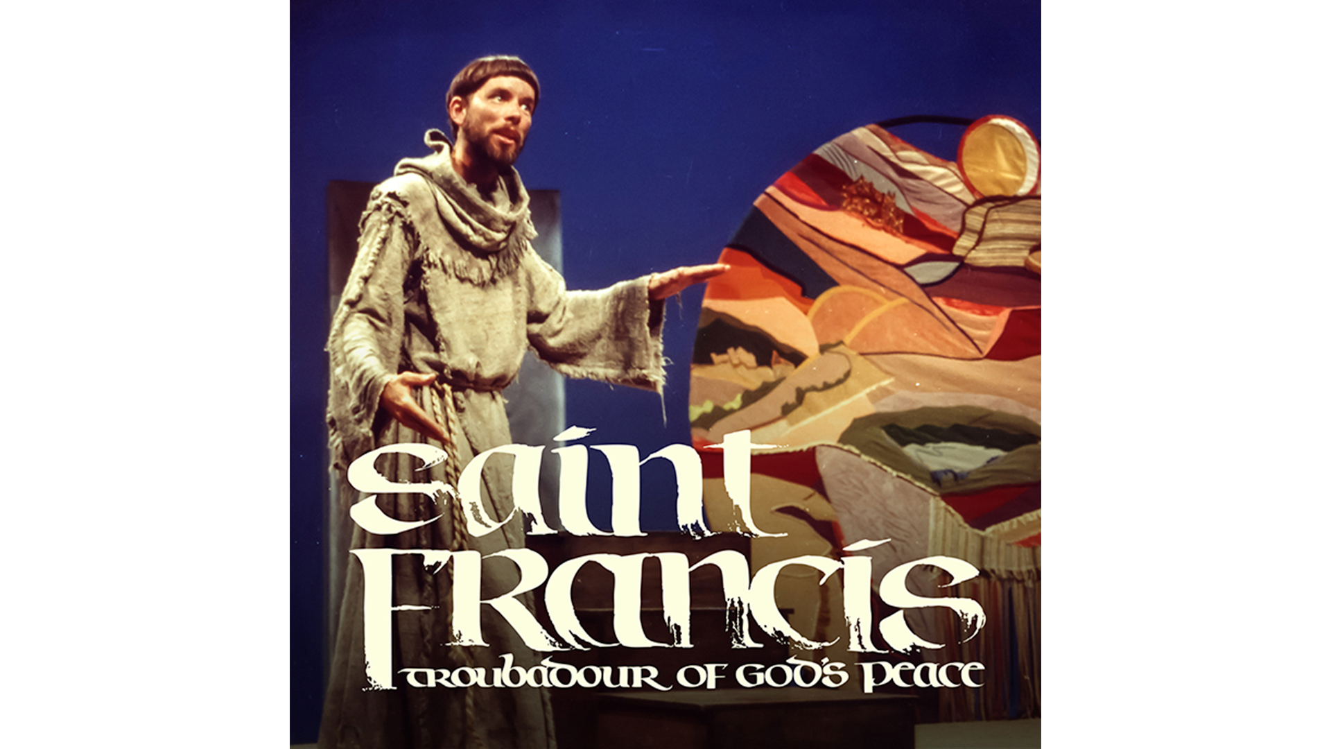 Saint Francis: Troubadour of God's Peace