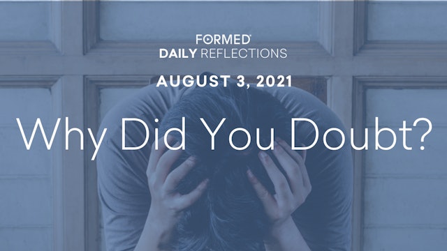 Daily Reflections – August 3, 2021