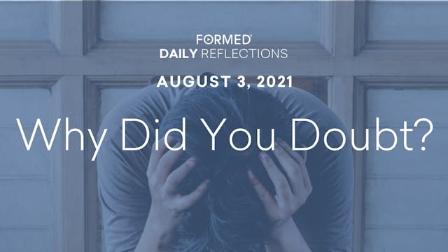 Daily Reflections – August 3, 2021