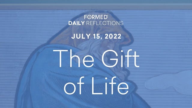 Daily Reflections – July 15, 2022