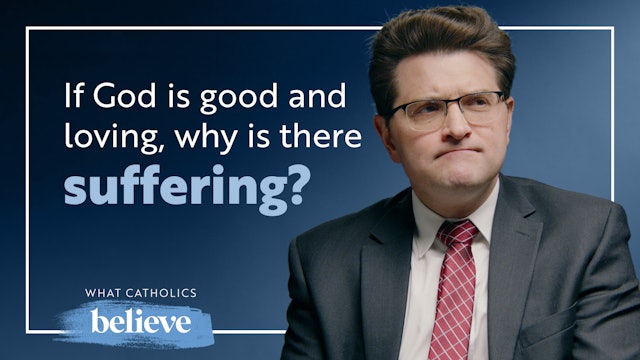 Suffering | What Catholics Believe