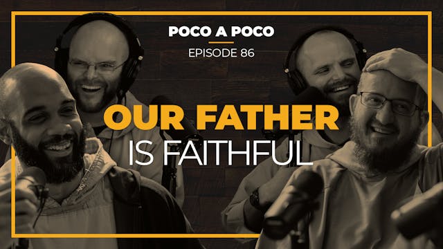 Episode 86: Our Father is Faithful