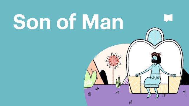 Son Of Man | Themes | The Bible Project