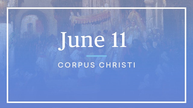 June 11 — Corpus Christi