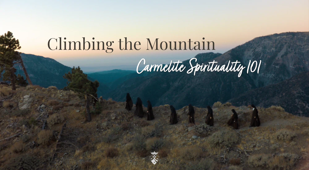 Climbing the Mountain: Carmelite Spirituality 101