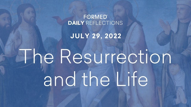 Daily Reflections – July 29, 2022